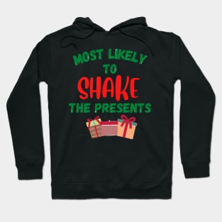 Most Likely To Shake The Presents Christmas Hoodie